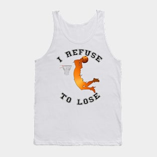 I Refuse to lose Tank Top